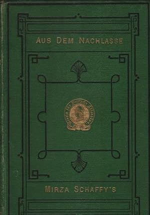 Bild des Verkufers fr Aus dem Nachlasse Mirza Schaffy's. Neues Liederbuch, mit Prolog und erluterndem Nachtrag zum Verkauf von Schrmann und Kiewning GbR