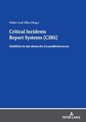 Bild des Verkufers fr Critical Incidents Report Systems (CIRS) : Einblicke in das deutsche Gesundheitswesen zum Verkauf von AHA-BUCH GmbH