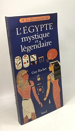 L'Egypte mystique et légendaire / coll. à la découvertre de