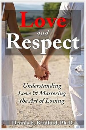 Imagen del vendedor de Love and Respect: Understanding Love and Mastering the Art of Loving a la venta por GreatBookPrices