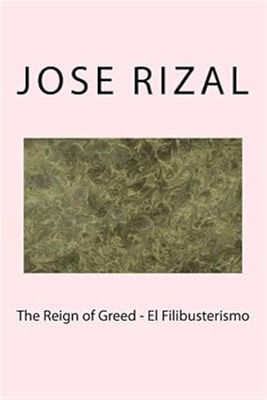 Bild des Verkufers fr Reign of Greed : El Filibusterismo zum Verkauf von GreatBookPrices