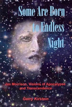 Seller image for Some Are Born to Endless Night : Jim Morrison, Visions of Apocalypse and Transcendence for sale by GreatBookPricesUK