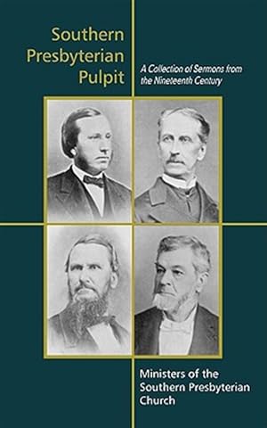 Image du vendeur pour Southern Presbyterian Pulpit : Classic Nineteenth Century Sermons mis en vente par GreatBookPrices