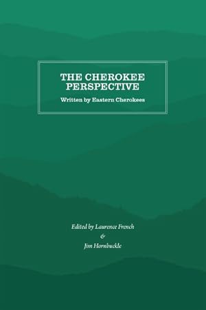 Imagen del vendedor de Cherokee Perspective : Written by Eastern Cherokees a la venta por GreatBookPrices