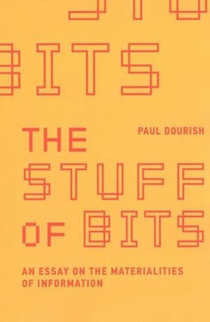 Immagine del venditore per Stuff of Bits : An Essay on the Materialities of Information venduto da GreatBookPrices