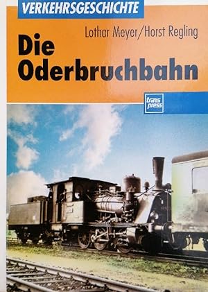Bild des Verkufers fr Die Oderbruchbahn: Zur Geschichte einer Kleinbahn in der Mark Brandenburg (Transpress Verkehrsgeschichte) zum Verkauf von Buchhandlung Loken-Books