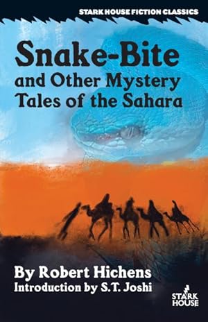 Bild des Verkufers fr Snake-bite and Other Mystery Tales of the Sahara zum Verkauf von GreatBookPrices