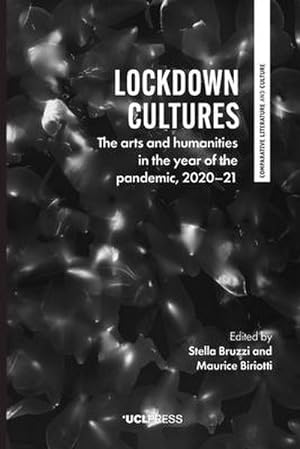Imagen del vendedor de Lockdown Cultures : The Arts and Humanities in the Year of the Pandemic, 2020-21 a la venta por AHA-BUCH GmbH