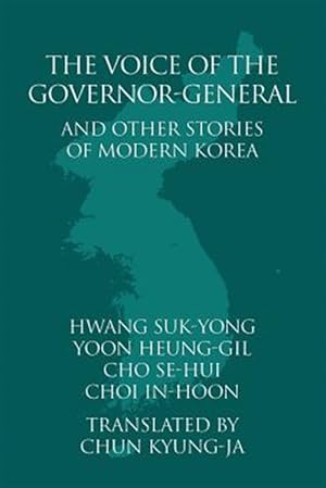 Bild des Verkufers fr The Voice of the Governor-General and Other Stories of Modern Korea zum Verkauf von GreatBookPrices