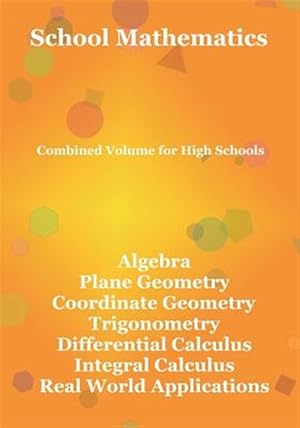 Bild des Verkufers fr School Mathematics : Combined Volume for High Schools zum Verkauf von GreatBookPrices