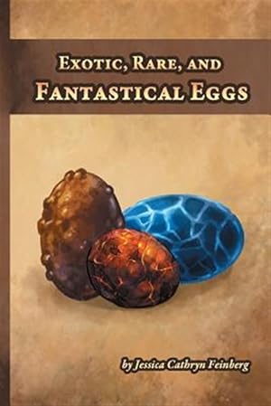 Bild des Verkufers fr Exotic, Rare, and Fantastical Eggs: A Pocket Field Gude zum Verkauf von GreatBookPrices