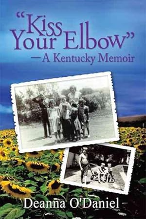 Seller image for Kiss Your Elbow ? a Kentucky Memoir for sale by GreatBookPrices