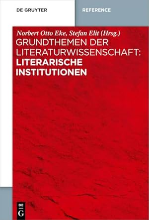 Bild des Verkufers fr Grundthemen der Literaturwissenschaft: Literarische Institutionen zum Verkauf von AHA-BUCH GmbH