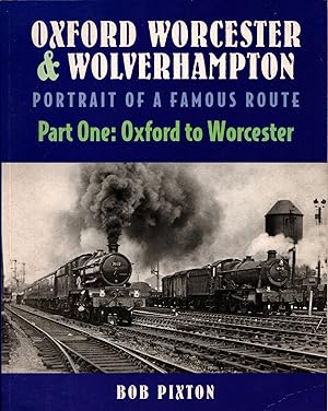 Immagine del venditore per Oxford, Worcester and Wolverhampton: Portrait of a Famous Route - Part 1: Oxford to Worcester venduto da Michael Moons Bookshop, PBFA