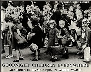 Imagen del vendedor de Goodnight Children Everywhere: Memories of Evacuation in World War II a la venta por Michael Moons Bookshop, PBFA