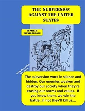 Seller image for The Subversion Against the United States: The Frankfort School's Subversion Plan to Destroy the United States Is Active. Every Day and Everywhere, The for sale by GreatBookPrices