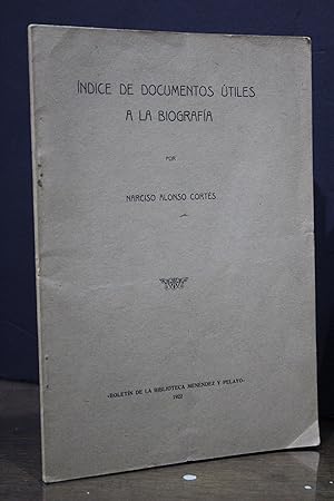 Índice de documentos útiles a la biografía.- Alonso Cortés, Narciso.