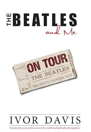 Bild des Verkufers fr The Beatles and Me on Tour zum Verkauf von GreatBookPrices