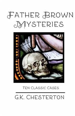 Bild des Verkufers fr Father Brown Mysteries: Ten Classic Cases zum Verkauf von GreatBookPrices