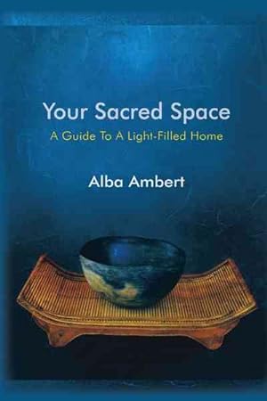 Seller image for Your Sacred Space : A Guide to a Light-Filled Home for sale by GreatBookPrices
