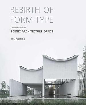 Bild des Verkufers fr Rebirth of Form-Type: Selected Works of Scenic Architecture Office zum Verkauf von AHA-BUCH GmbH