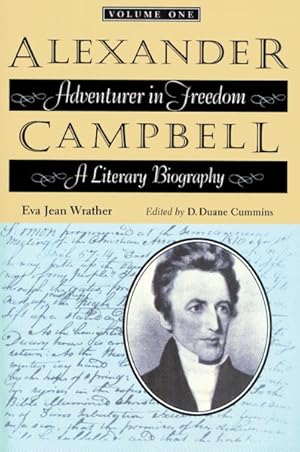 Bild des Verkufers fr Alexander Campbell : Adventurer in Freedom: A Literary Biography zum Verkauf von GreatBookPrices