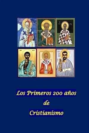Imagen del vendedor de Los Primeros 200 aos de Cristianismo -Language: spanish a la venta por GreatBookPrices