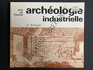 Immagine del venditore per ARTS DE L'OUEST ARCHEOLOGIE INDUSTRIELLE EN BRETAGNE venduto da Yves Grgoire