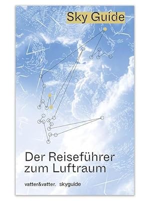 Bild des Verkufers fr Sky Guide : Der Reisefhrer zum Luftraum zum Verkauf von AHA-BUCH GmbH