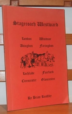 Stagecoach Westward. London, Windsor. Abingdon, Farringdon. Lechlade, Fairford. Cirencester, Glou...