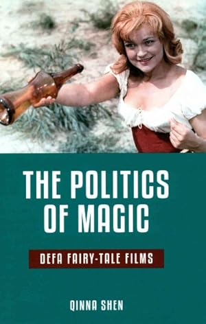 Seller image for Politics of Magic : DEFA Fairy-Tale Films for sale by GreatBookPrices