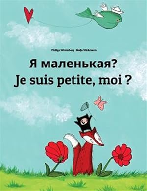 Immagine del venditore per Ya Malen'kaya? Je Suis Petite, Moi ? : Children's Picture Book -Language: russian venduto da GreatBookPrices