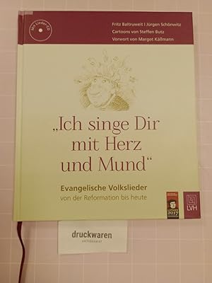 Seller image for "Ich singe Dir mit Herz und Mund". Evangelische Volkslieder von der Reformation bis heute. for sale by Druckwaren Antiquariat