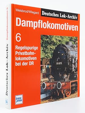 Dampflokomotiven 6: Regelspurige Privatlokomotiven bei der DR. -