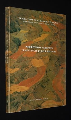 Bild des Verkufers fr Prospections ariennes : Les Paysages et leur histoire. Cinq campagnes de la Casa de Velazquez en Espagne (1978-1982) zum Verkauf von Abraxas-libris