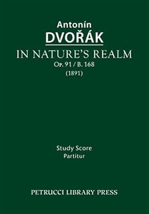 Immagine del venditore per In Nature's Realm, Op.91 / B.168: Study score venduto da GreatBookPrices