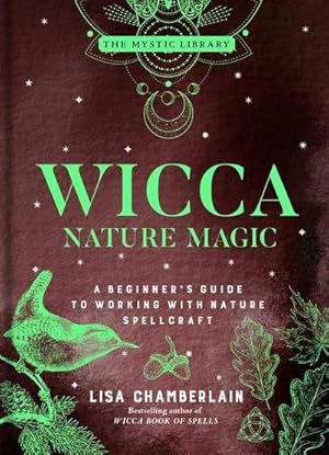 Bild des Verkufers fr Wicca Nature Magic : A Beginner's Guide to Working with Nature Spellcraft zum Verkauf von AHA-BUCH GmbH