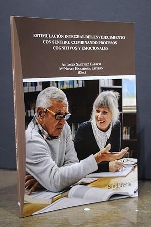 Estimulación integral del envejecimiento con sentido: combinando procesos cognitivos y emocionales.