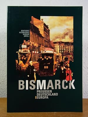 Bild des Verkufers fr Bismarck. Preussen, Deutschland und Europa. Ausstellung Deutsches Historisches Museum im Martin-Gropius-Bau, Berlin, 26. August - 25. November 1990 zum Verkauf von Antiquariat Weber