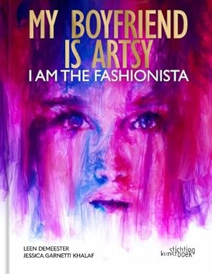 Seller image for My Boyfriend Is Artsy, I Am the Fashionista for sale by GreatBookPrices