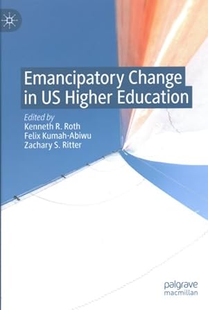 Seller image for Emancipatory Change in Us Higher Education for sale by GreatBookPrices