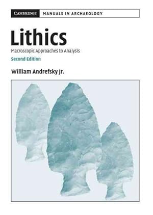 Seller image for Lithics : Macroscopic Approaches To Analysis for sale by GreatBookPrices