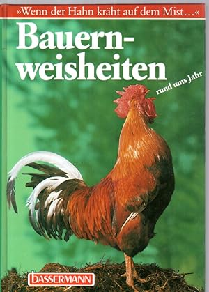 Wenn der Hahn kräht auf dem Mist . Bauernweisheiten rund ums Jahr. Mit zahlreichen Zeichnungen vo...