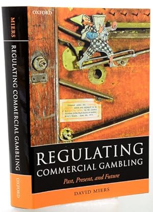 REGULATING COMMERCIAL GAMBLING. Past, Present, and Future.