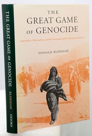 THE GREAT GAME OF GENOCIDE. Imperialism, Nationalism, and the Destruction of the Ottoman Armenians.