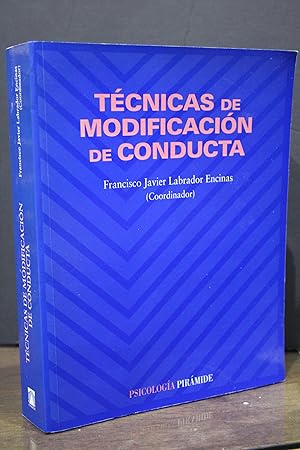 Técnicas de modificación de conducta.- Labrador Encinas, Francisco Javier. (Coord.)