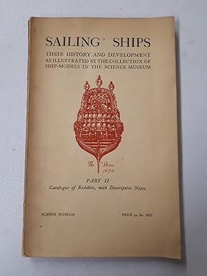 Bild des Verkufers fr Sailing Ships: Their History and Development as Illustrated by the Collection of Ship-Models in the Science Museum: Part II. zum Verkauf von Cambridge Rare Books