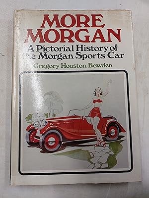 Seller image for More Morgan: Pictorial History of the Morgan Sports Car for sale by Cambridge Rare Books