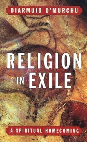 Bild des Verkufers fr Religion in Exile: A Spiritual Homecoming zum Verkauf von WeBuyBooks