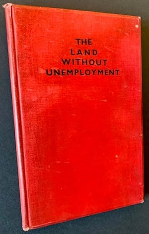 Immagine del venditore per The Land without Unemployment: Three Years of the Five Year Plan venduto da APPLEDORE BOOKS, ABAA